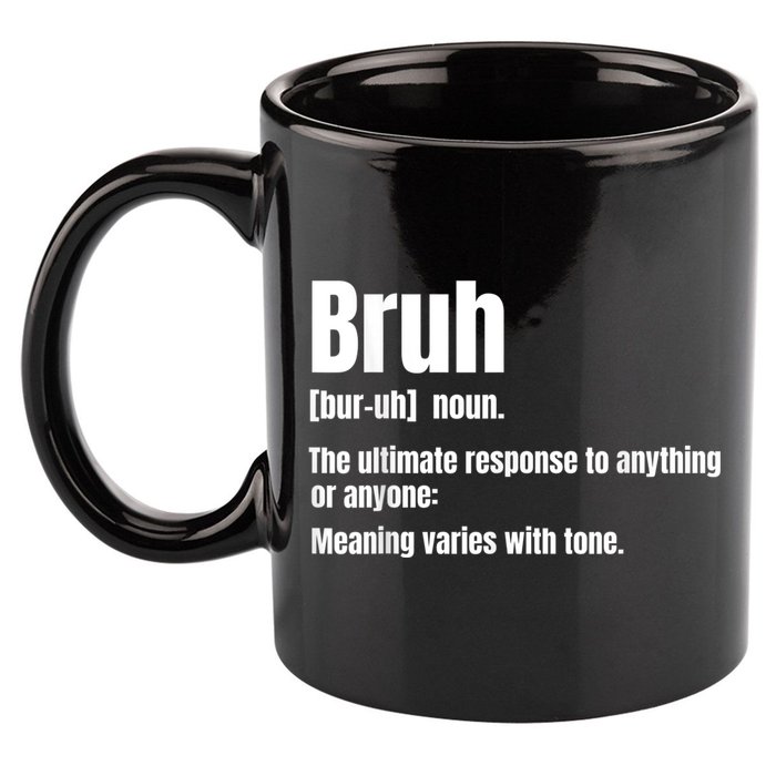 Bruh Funny Saying Sarcastic Novelty Letter Graphic Casual 11oz C Handle Ceramic Mug