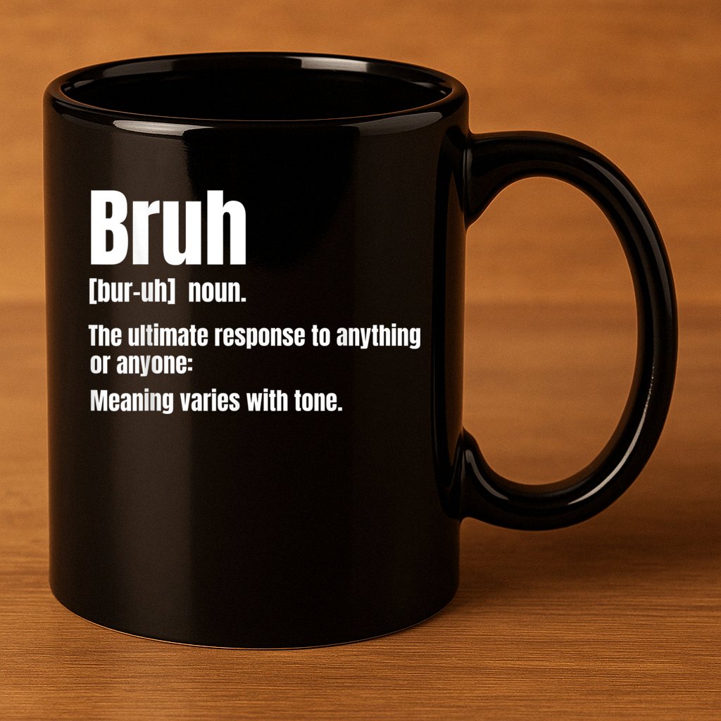 Bruh Funny Saying Sarcastic Novelty Letter Graphic Casual 11oz C Handle Ceramic Mug