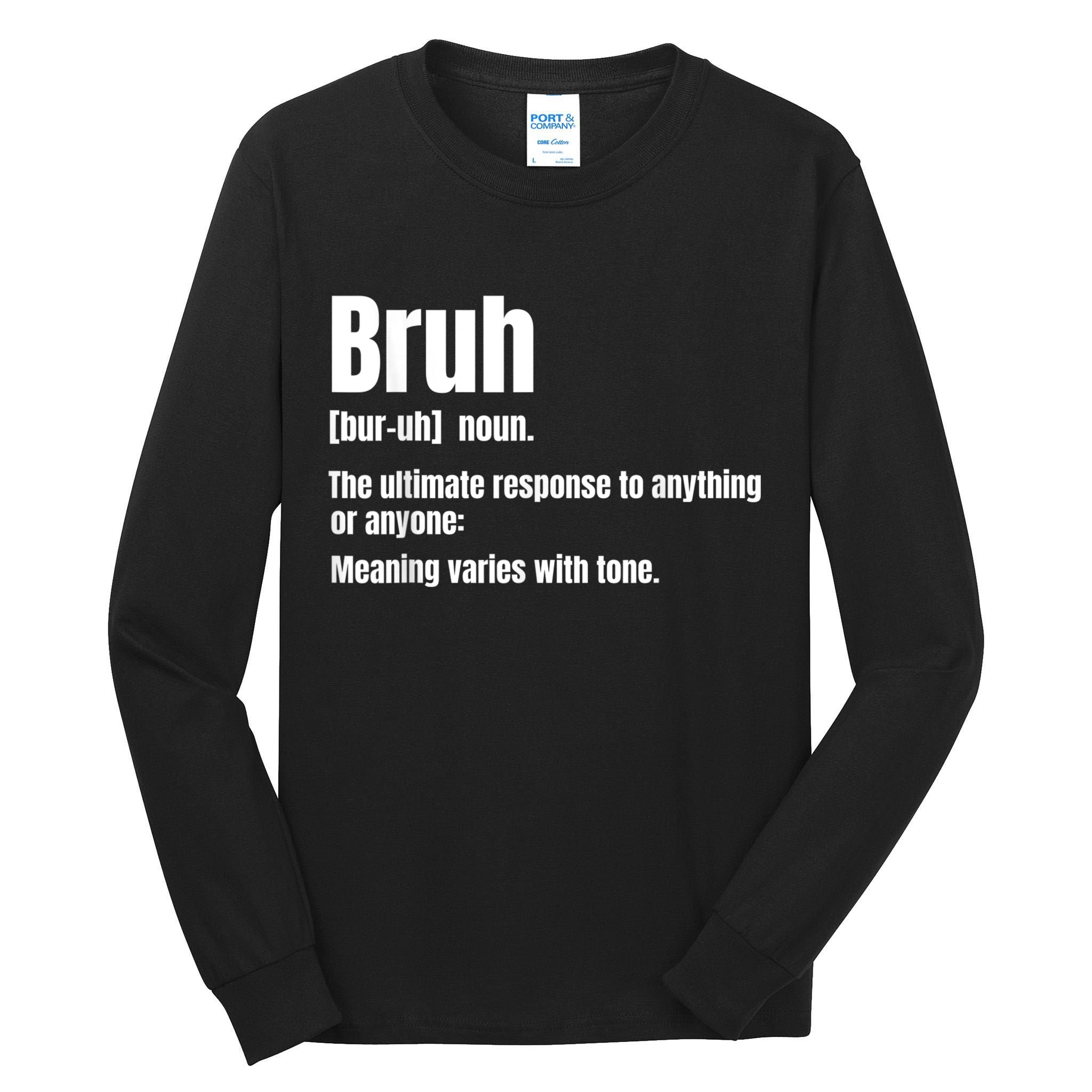Bruh Funny Saying Sarcastic Novelty Letter Graphic Casual Tall Long Sleeve T-Shirt