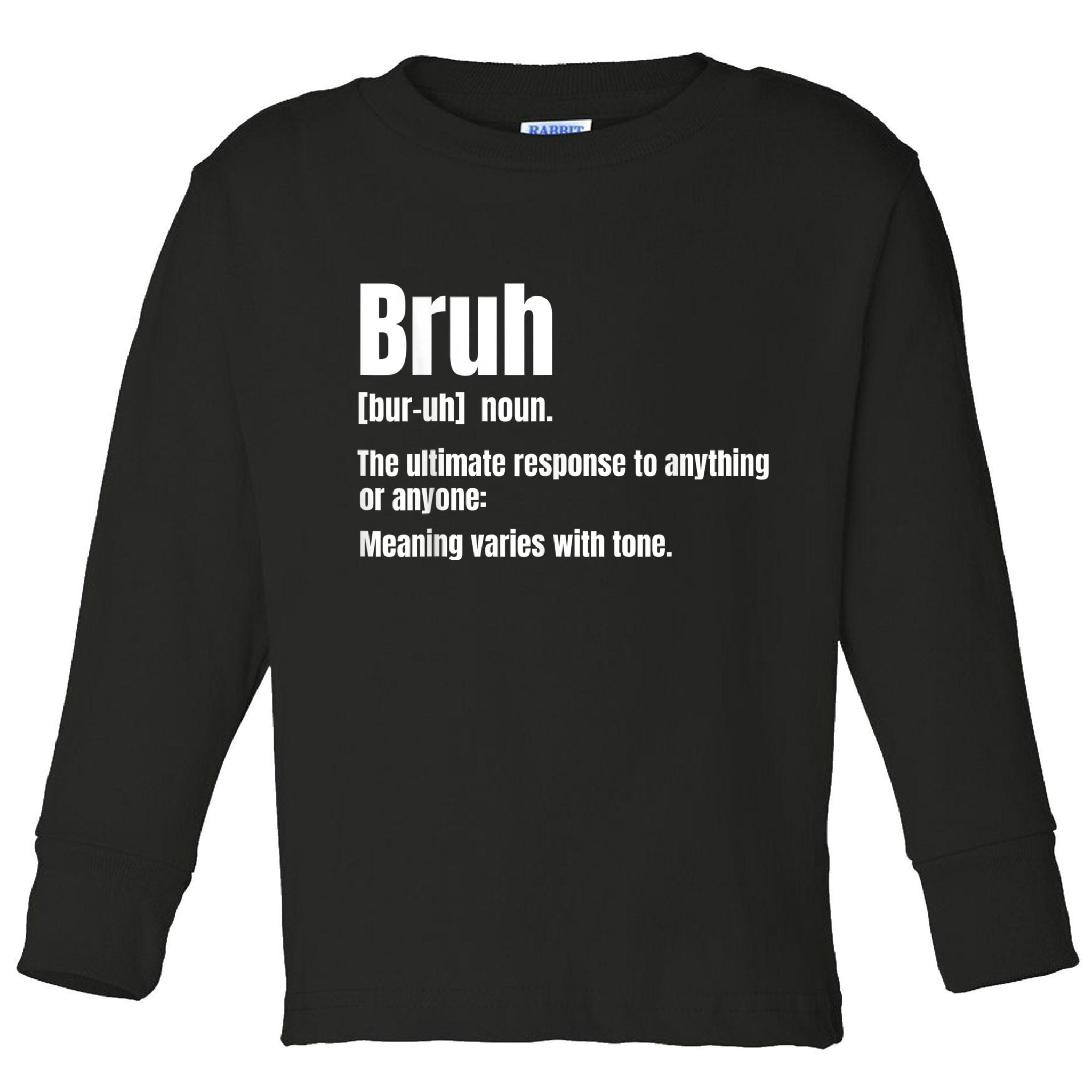 Bruh Funny Saying Sarcastic Novelty Letter Graphic Casual Toddler Long Sleeve Shirt