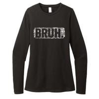 Bruh Funny Saying Meme Bro Mom Slang Teens Womens CVC Long Sleeve Shirt