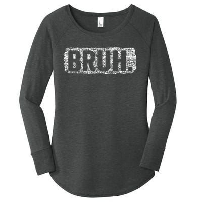 Bruh Funny Saying Meme Bro Mom Slang Teens Women's Perfect Tri Tunic Long Sleeve Shirt