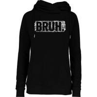 Bruh Funny Saying Meme Bro Mom Slang Teens Womens Funnel Neck Pullover Hood