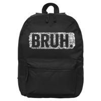 Bruh Funny Saying Meme Bro Mom Slang Teens 16 in Basic Backpack