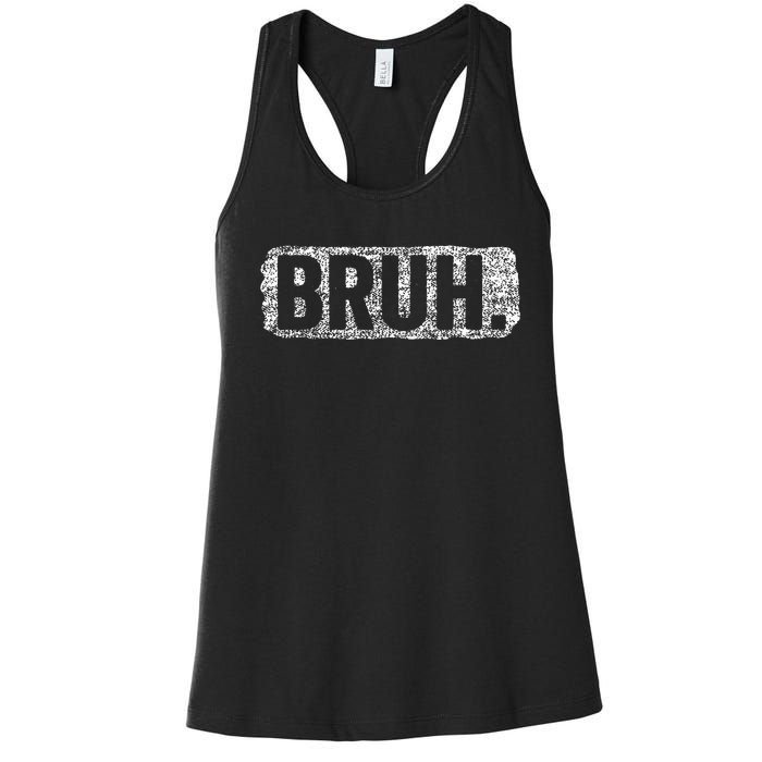 Bruh Funny Saying Meme Bro Mom Slang Teens Women's Racerback Tank