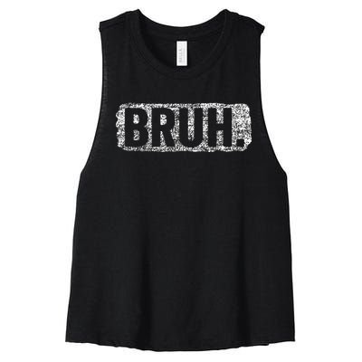 Bruh Funny Saying Meme Bro Mom Slang Teens Women's Racerback Cropped Tank