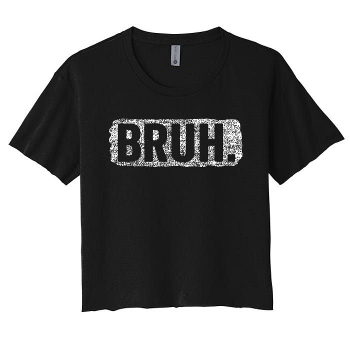 Bruh Funny Saying Meme Bro Mom Slang Teens Women's Crop Top Tee