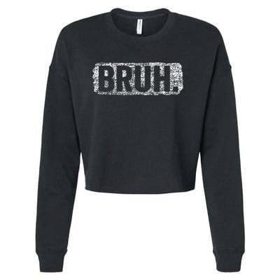 Bruh Funny Saying Meme Bro Mom Slang Teens Cropped Pullover Crew