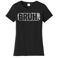 Bruh Funny Saying Meme Bro Mom Slang Teens Women's T-Shirt