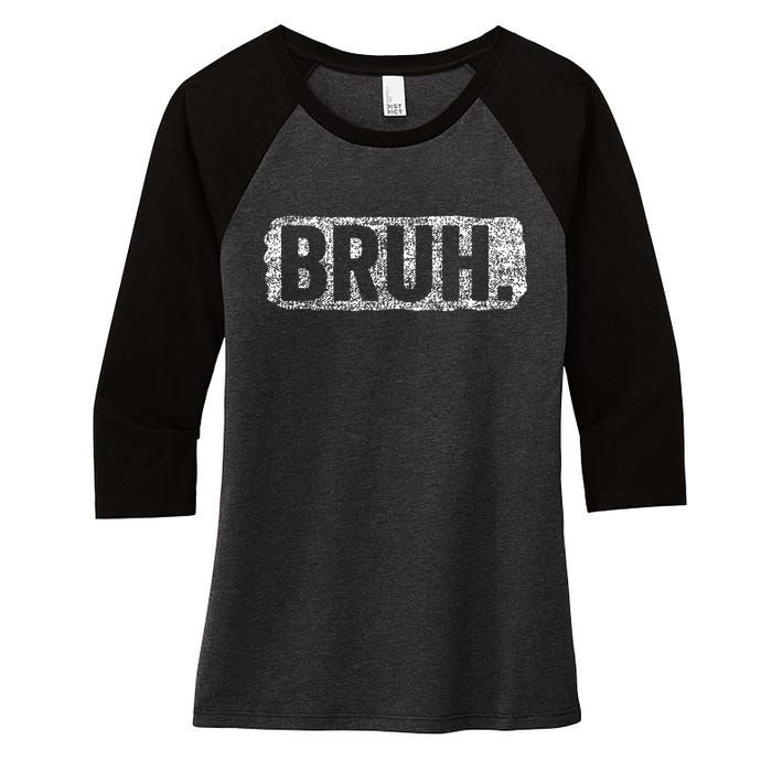 Bruh Funny Saying Meme Bro Mom Slang Teens Women's Tri-Blend 3/4-Sleeve Raglan Shirt