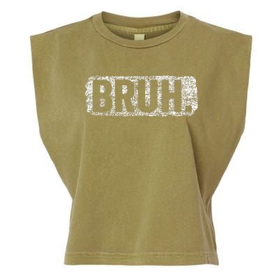 Bruh Funny Saying Meme Bro Mom Slang Teens Garment-Dyed Women's Muscle Tee