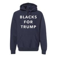 Blacks For Trump Premium Hoodie