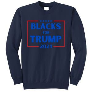 Blacks For Trump 2024 Donald Trump 2024 Tall Sweatshirt