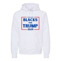 Blacks For Trump 2024 Donald Trump 2024 Premium Hoodie