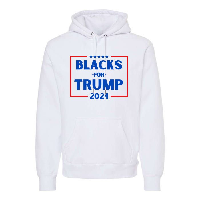 Blacks For Trump 2024 Donald Trump 2024 Premium Hoodie