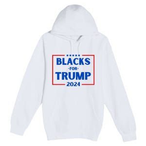 Blacks For Trump 2024 Donald Trump 2024 Premium Pullover Hoodie