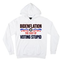 Biden Flation The Cost Of Voting Stupid Hoodie