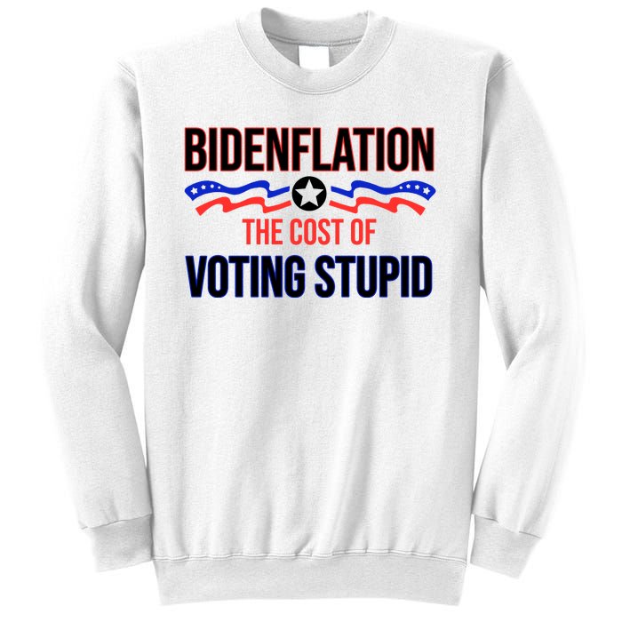 Biden Flation The Cost Of Voting Stupid Sweatshirt