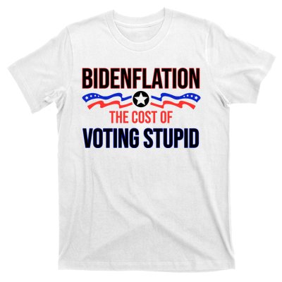 Biden Flation The Cost Of Voting Stupid T-Shirt