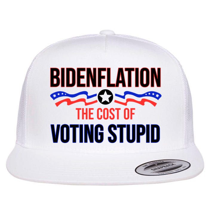Biden Flation The Cost Of Voting Stupid Flat Bill Trucker Hat