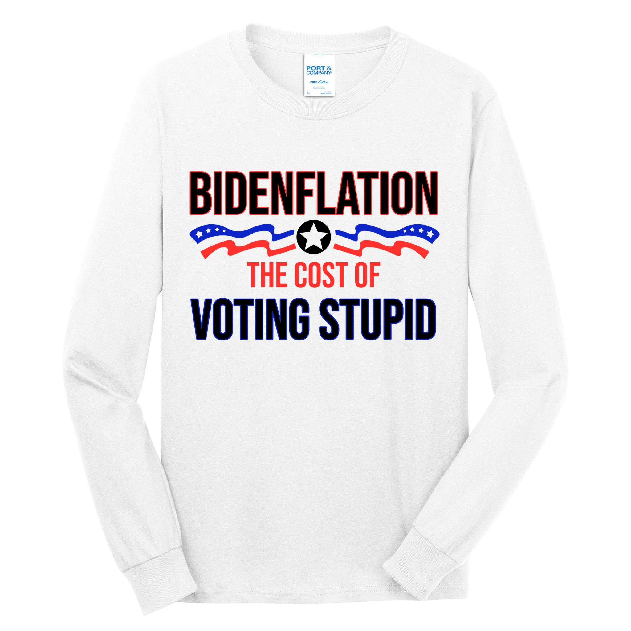 Biden Flation The Cost Of Voting Stupid Tall Long Sleeve T-Shirt