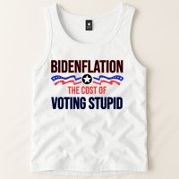 Biden Flation The Cost Of Voting Stupid Tank Top