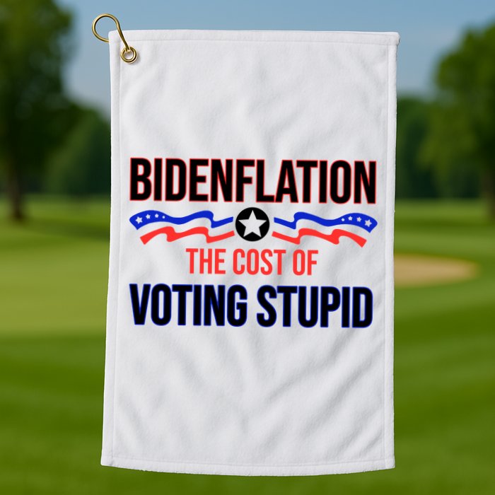 Biden Flation The Cost Of Voting Stupid Golf Towel
