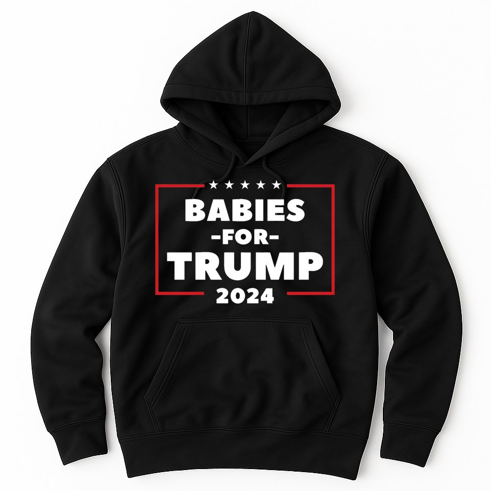 Babies For Trump 2024 Hoodie