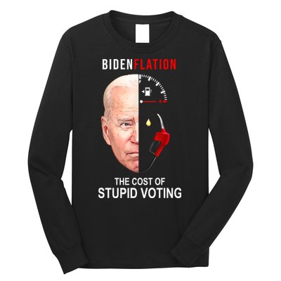 Biden Flation The Cost Of Stupid Voting Gas Funny Long Sleeve Shirt