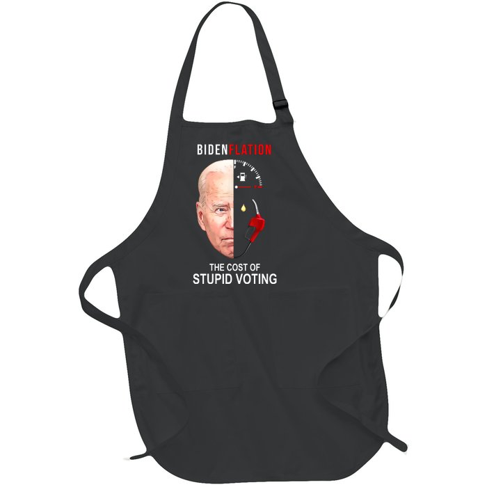 Biden Flation The Cost Of Stupid Voting Gas Funny Full-Length Apron With Pockets