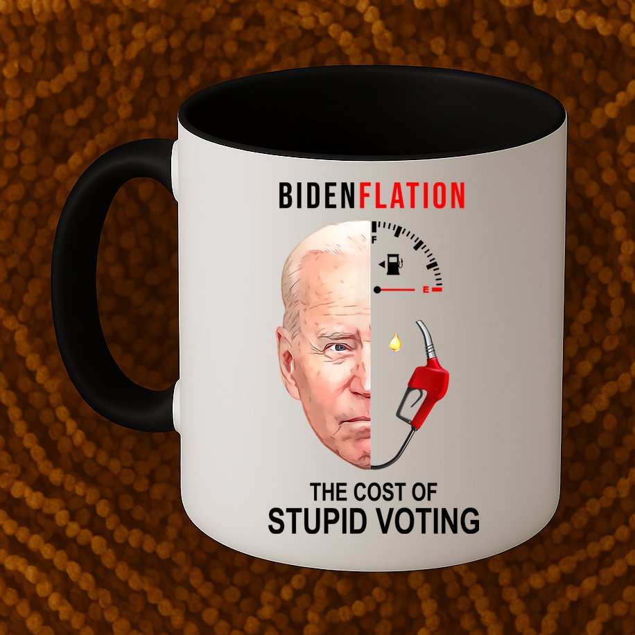 Biden Flation The Cost Of Stupid Voting Gas Funny Mug