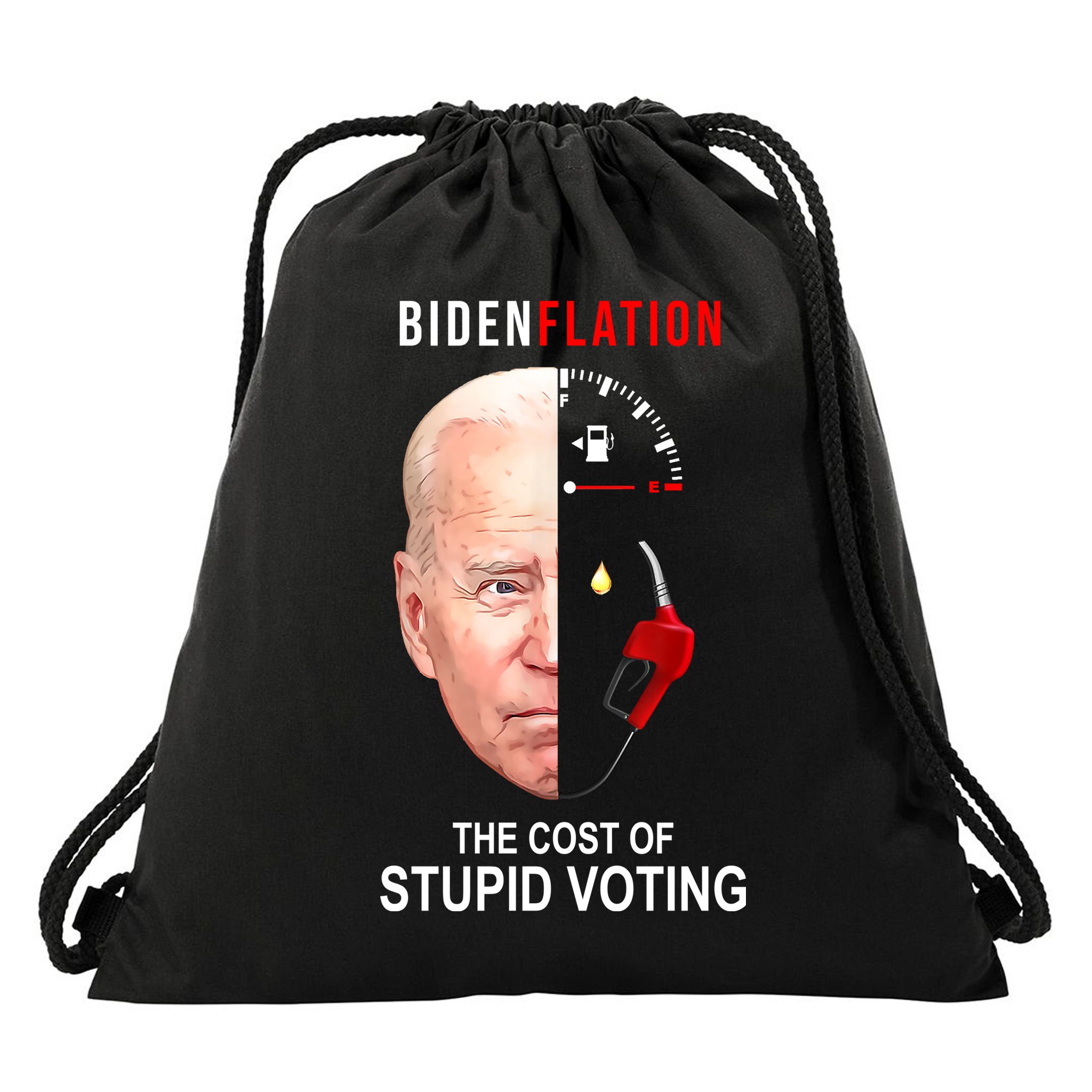 Biden Flation The Cost Of Stupid Voting Gas Funny Drawstring Bag