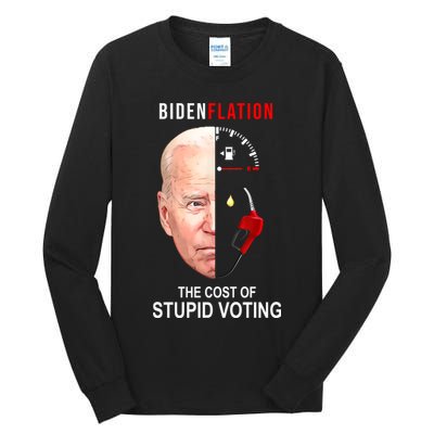 Biden Flation The Cost Of Stupid Voting Gas Funny Tall Long Sleeve T-Shirt