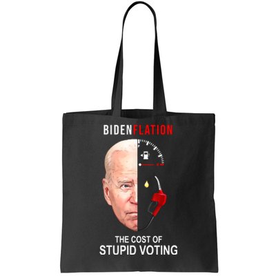 Biden Flation The Cost Of Stupid Voting Gas Funny Tote Bag