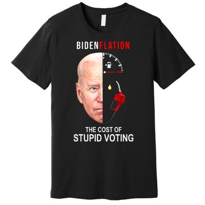 Biden Flation The Cost Of Stupid Voting Gas Funny Premium T-Shirt