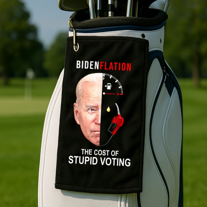 Biden Flation The Cost Of Stupid Voting Gas Funny Golf Towel
