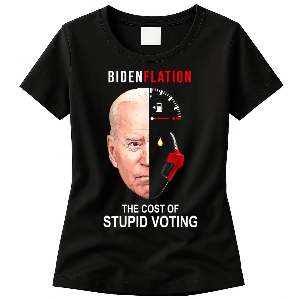 Biden Flation The Cost Of Stupid Voting Gas Funny Womens T-Shirt