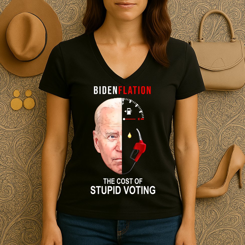 Biden Flation The Cost Of Stupid Voting Gas Funny Women's V-Neck T-Shirt