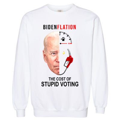 Biden Flation The Cost Of Stupid Voting Gas Funny Garment-Dyed Sweatshirt