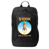 Bitcoin Funny Told You So $100k City Backpack