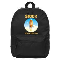 Bitcoin Funny Told You So $100k 16 in Basic Backpack