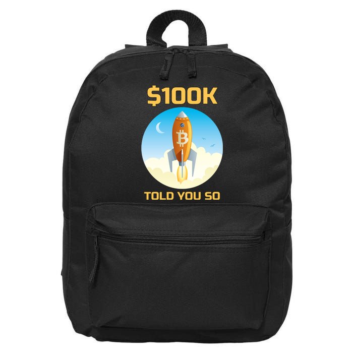 Bitcoin Funny Told You So $100k 16 in Basic Backpack