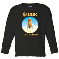 Bitcoin Funny Told You So $100k Toddler Long Sleeve Shirt