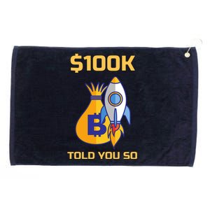 Bitcoin Funny Told You So $100k Grommeted Golf Towel