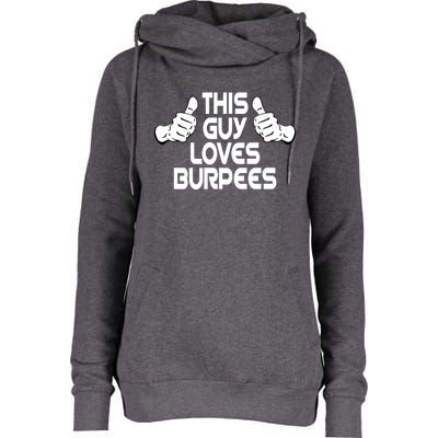 Burpees Fitness Training Sport This Guy Loves Burpees Meaningful Gift Womens Funnel Neck Pullover Hood