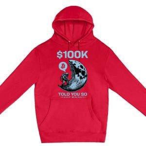 Bitcoin Funny Told You So $100k Premium Pullover Hoodie