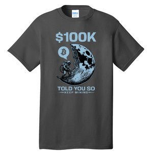 Bitcoin Funny Told You So $100k Tall T-Shirt