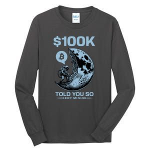 Bitcoin Funny Told You So $100k Tall Long Sleeve T-Shirt