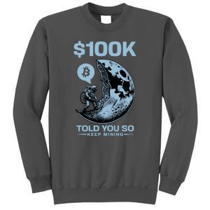 Bitcoin Funny Told You So $100k Tall Sweatshirt