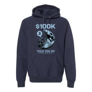 Bitcoin Funny Told You So $100k Premium Hoodie